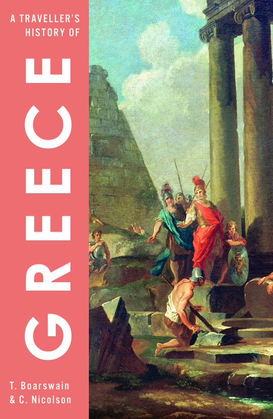 A Traveller's History of Greece by Timothy Boatswain,Tim Boatswain