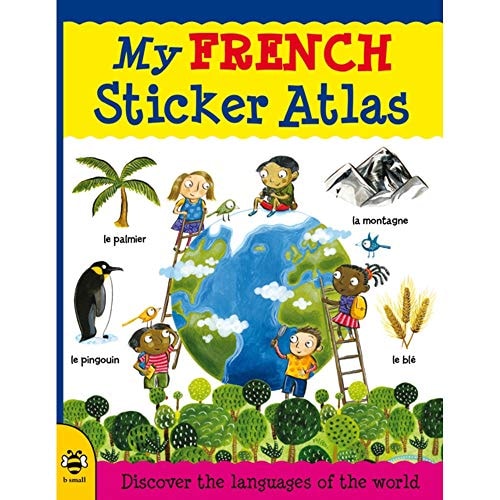 My French Sticker Atlas: Discover the languages of the world by Catherine Bruzzone
