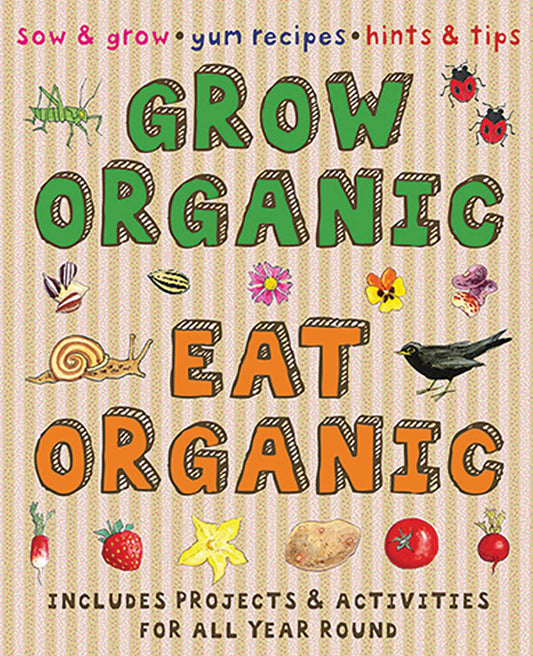Grow Organic, Eat Organic (Creative Activities) by Lone Morton