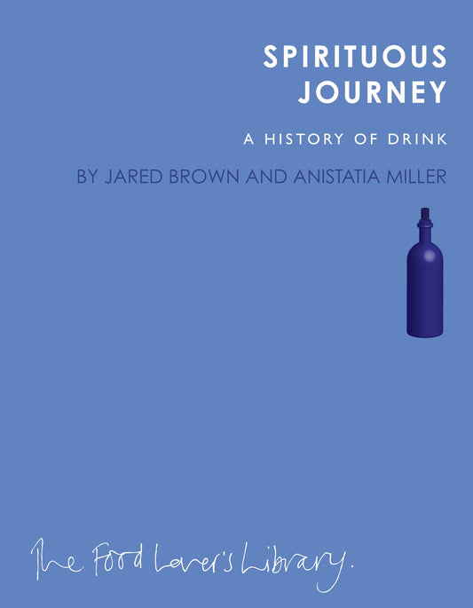 Spirituous Journey: A History of Drink by Jared Brown