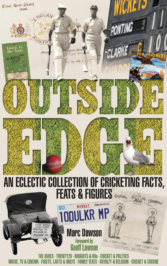 Outside Edge: An Eclectic Collection of Cricketing Facts, Feats & Figures by Marc Dawson