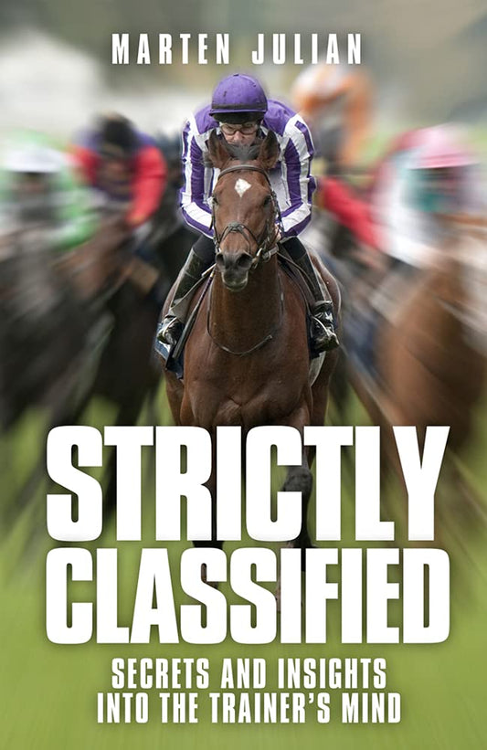 Strictly Classified: Secrets and Insights into the Trainers Mind by Marten Julian
