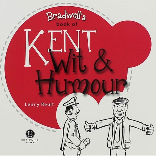 Kent Wit & Humour: Packed with Fun for All the Family by Lenny Beult