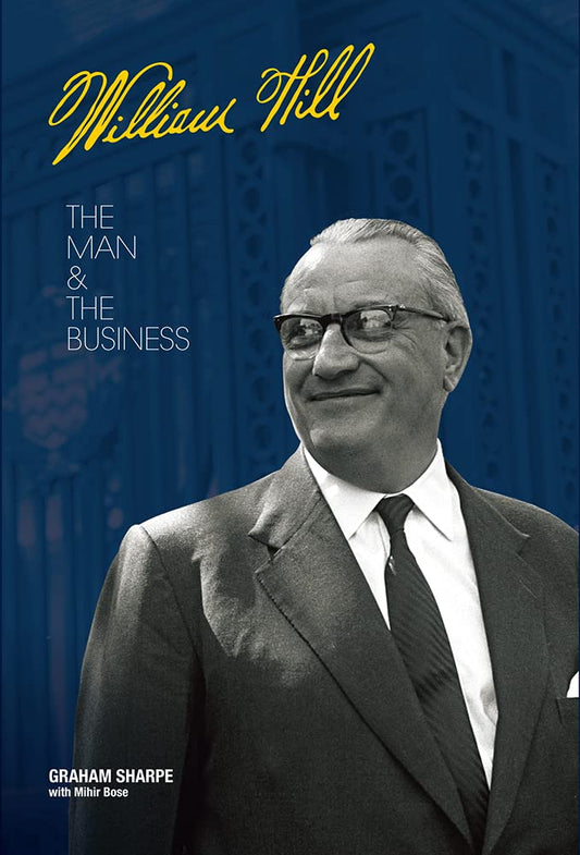 William Hill: The Man and the Business by Mihir Bose, Graham Sharpe