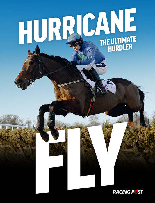 Hurricane Fly: The Ultimate Hurdler by Andrew Pennington