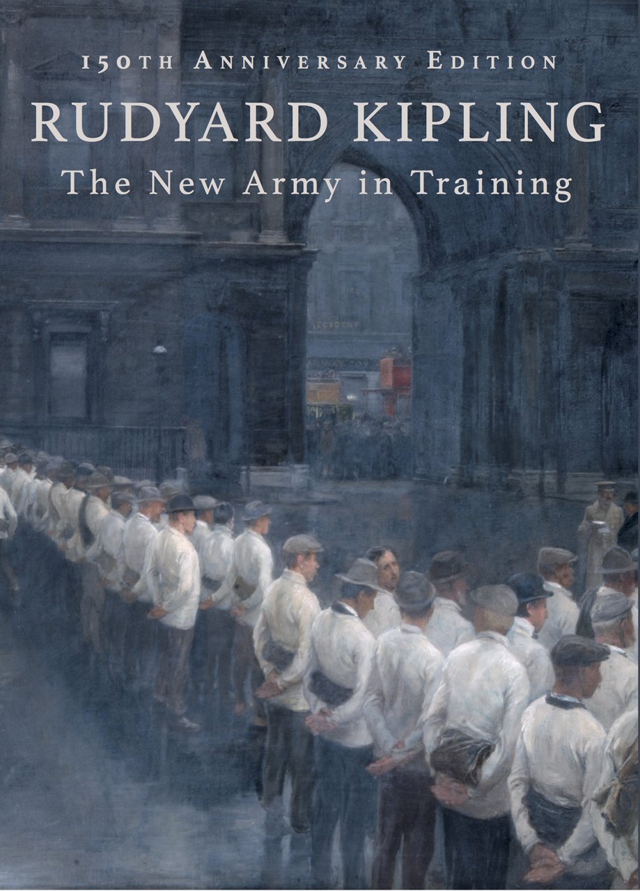 The New Army in Training: 150th Anniversary Edition by Rudyard Kipling