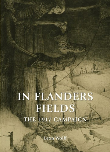 In Flanders Fields: The 1917 Campaign by Leon Wolff