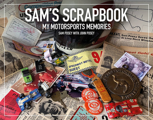 Sam's Scrapbook: My motorsports memories by Sam Posey, John Posey