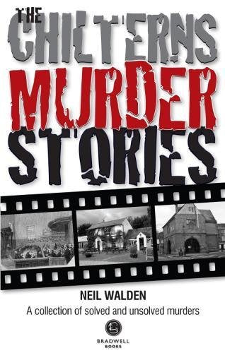 The Chilterns Murder Stories by Neil Walden