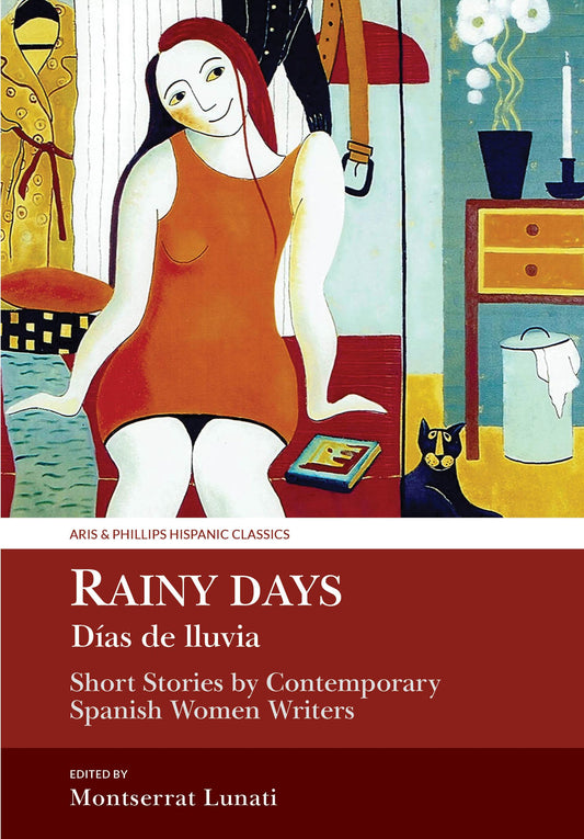 Rainy Days / Dias de Lluvia: Short Stories by Contemporary Spanish Women Writers (Aris and Phillips Hispanic Classics)