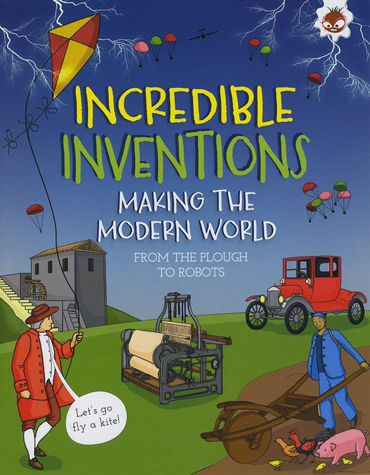 Incredible Inventions - That Made the Modern World by Matt Turner