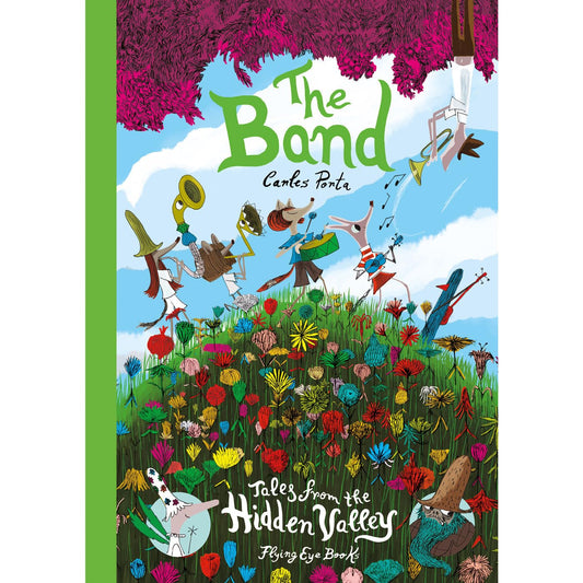 The Band: Tales from the Hidden Valley: Tales from the Hidden Valley Book Three by Carles Porta