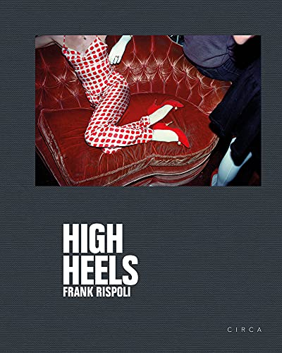 Frank Rispoli - High Heels by Frank Rispoli, Erick Bradshaw Hughes