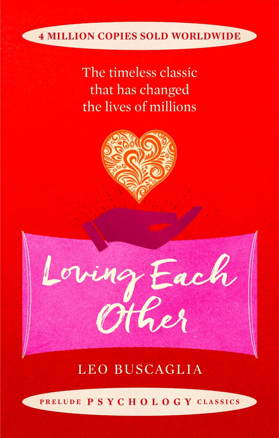 Loving Each Other: The timeless classic that has changed the lives of millions (Prelude Psychology Classics) by Leo Buscaglia