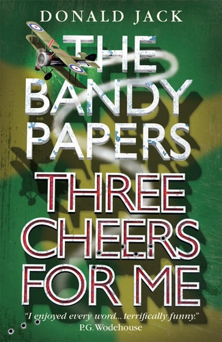 Three Cheers for Me (The Bandy Papers Book 1) by Donald Jack