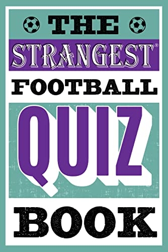 The Strangest Quiz Book: Football by Andrew Ward