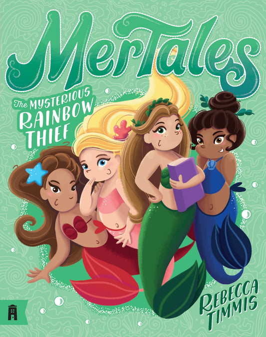 MERTALES 4: THE MYSTERIOUS RAINBOW THIEF by Rebecca Timmis
