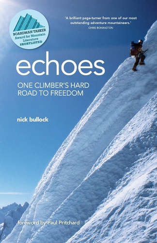 Echoes: One climber's hard road to freedom by Nick Bullock