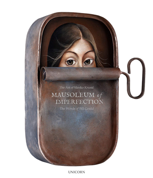 Mausoleum of Imperfection: The Art of Slavko Krunic The Words of Bill Gould by Slavko Krunic, Bill Gould