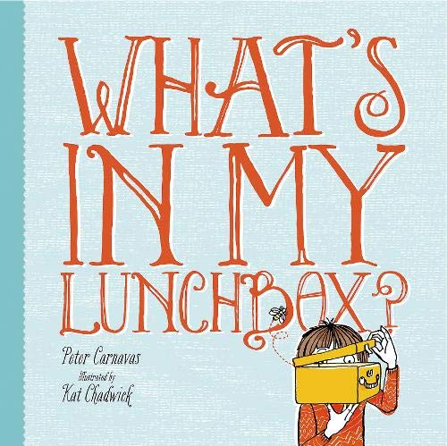 What's In My Lunchbox? by Peter Carnavas