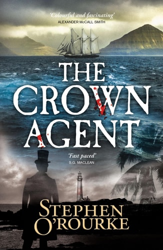 The Crown Agent by Stephen O'Rourke