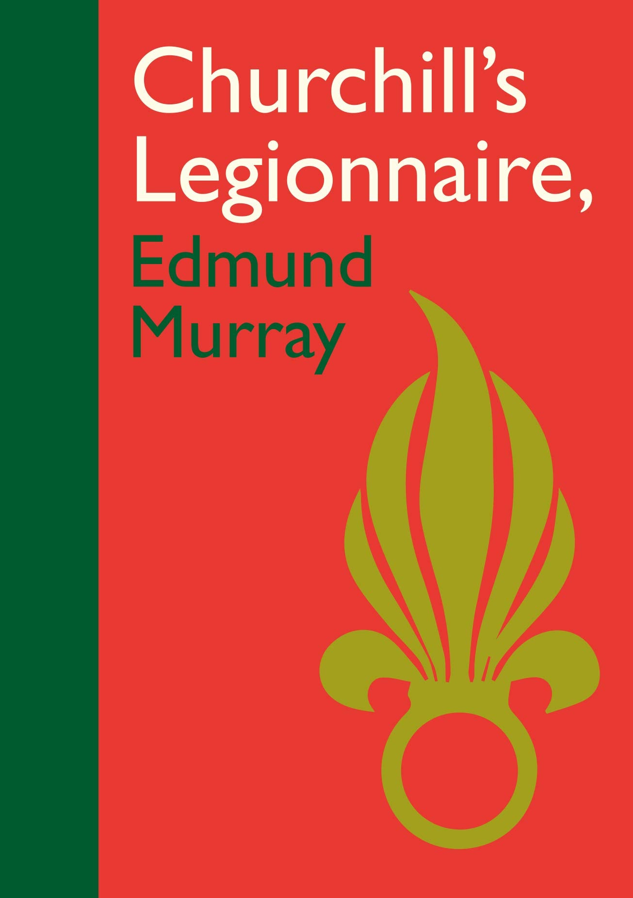 Churchill's Legionnaire Edmund Murray by Bill Murray