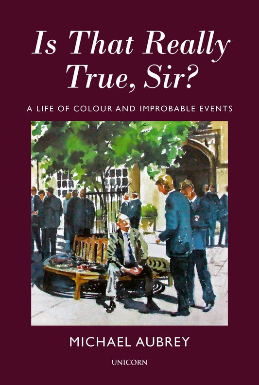Is That Really True, Sir?: A Life of Colour and Improbable Events by Michael Aubrey