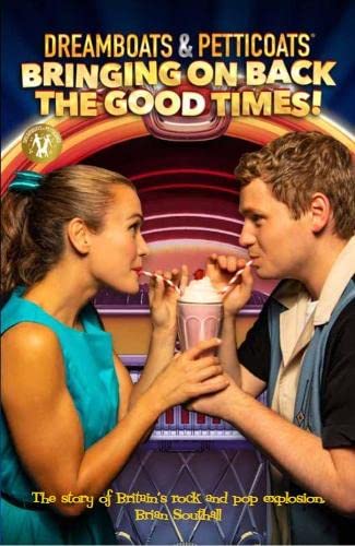 Dreamboats & Petticoats: Bringing On Back The Good Times by Brian Southall
