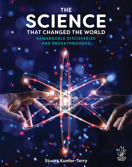 Science that Changed the World: Remarkable Discoveries and Breakthroughs by Stuart Kumar-Terry