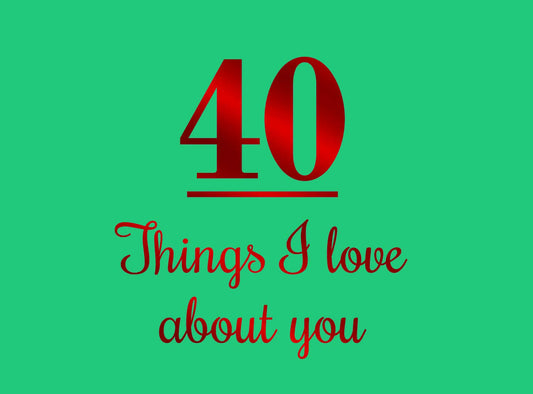 40 Things I Love About You Guest Book by unknown author