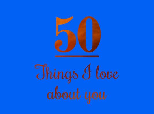 50 Things I Love About You by unknown author