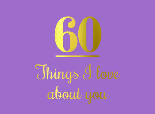60 Things I Love About You Guest Book by unknown author