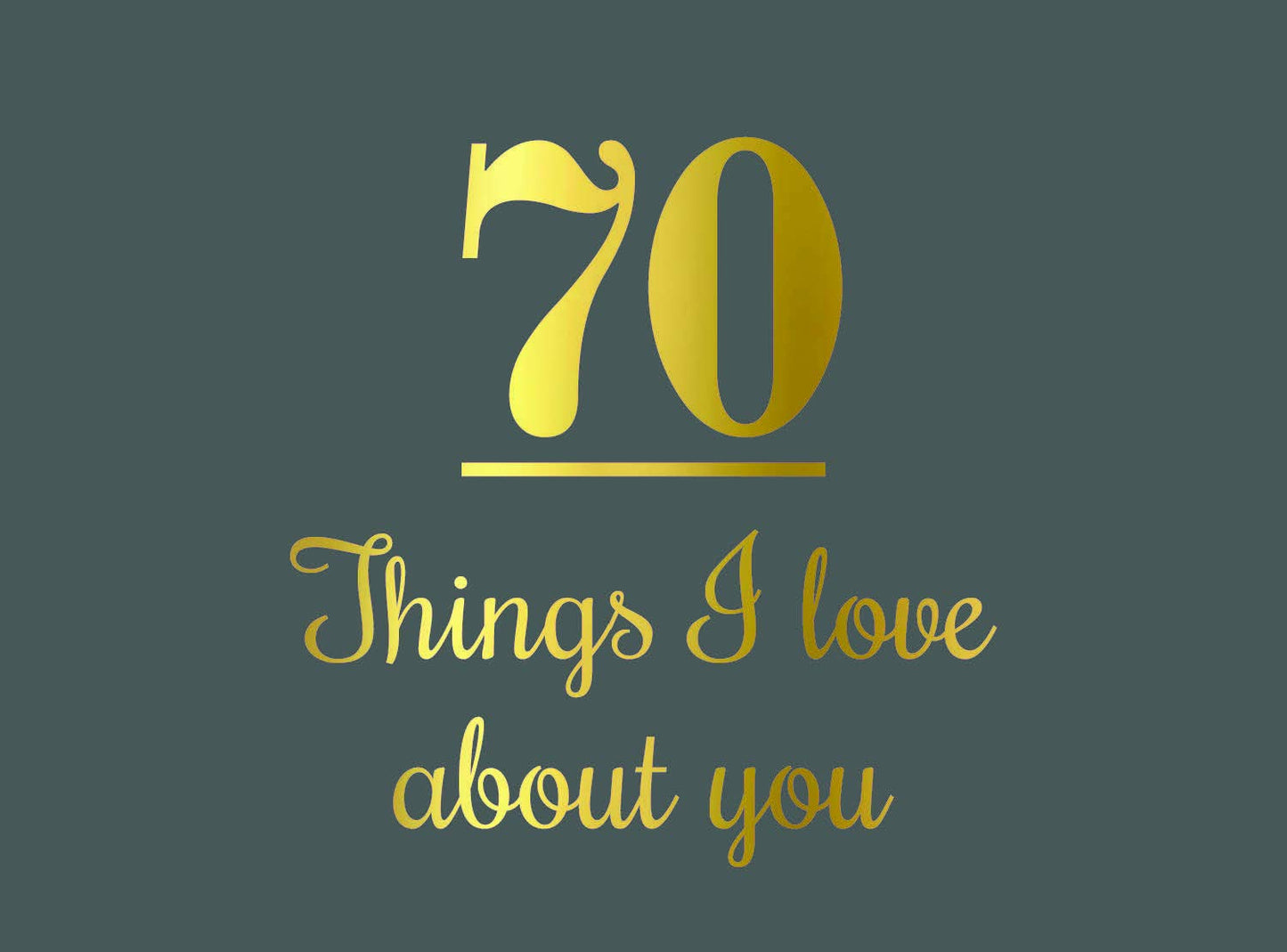 70 Things I Love About You Guest Book by unknown author