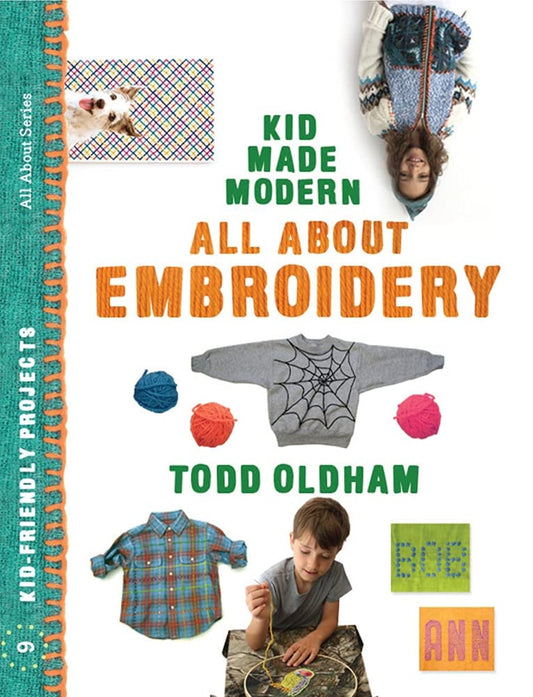 All About Embroidery (Kid Made Modern) by Todd Oldham