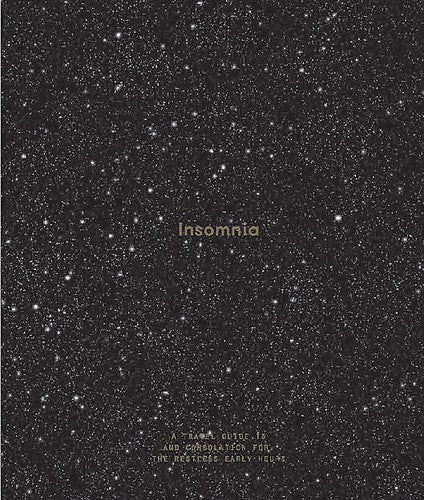 Insomnia: A Guide to, and Consolation for, the Restless Early Hours by The School of Life