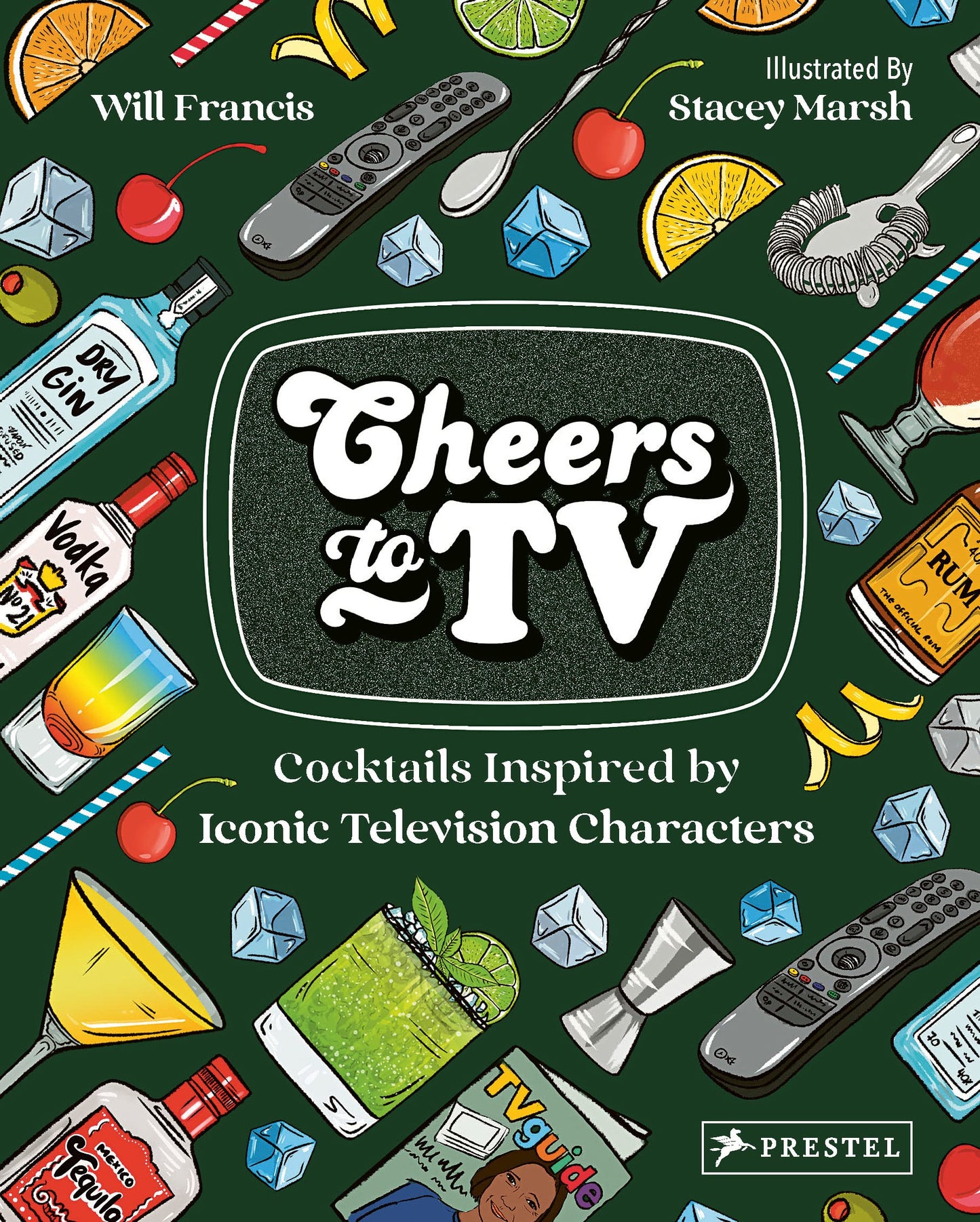 Cheers to TV: Cocktails Inspired by Iconic Television Characters by Will Francis