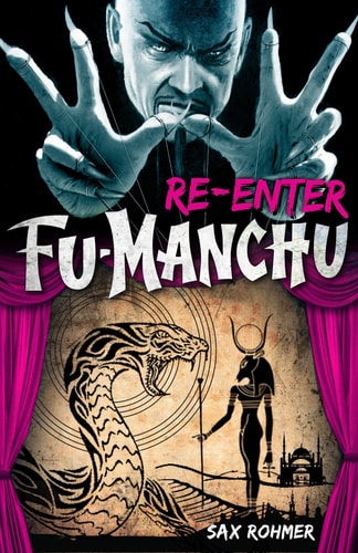 Fu-Manchu: Re-enter Fu-Manchu (Fu Manchu Mystery) by Sax Rohmer
