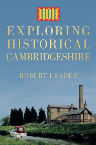 Exploring Historical Cambridgeshire by Leader