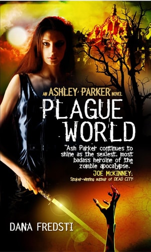 Plague World (Ashley Parker) by Dana Fredsti