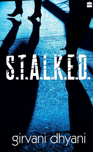 S.T.A.L.K.E.D. by Girvani Dhyani