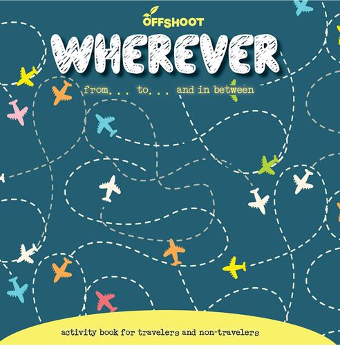 Wherever: From... To... And in Between