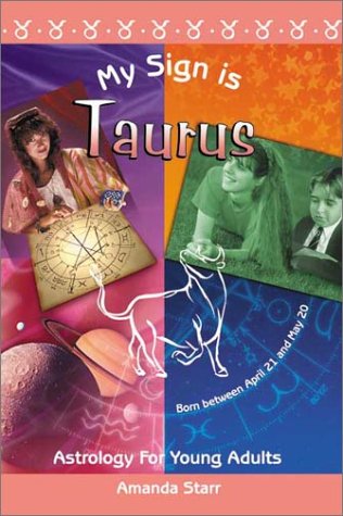 My Sign is Taurus (Astrology for Young Adults) by Amanda Starr