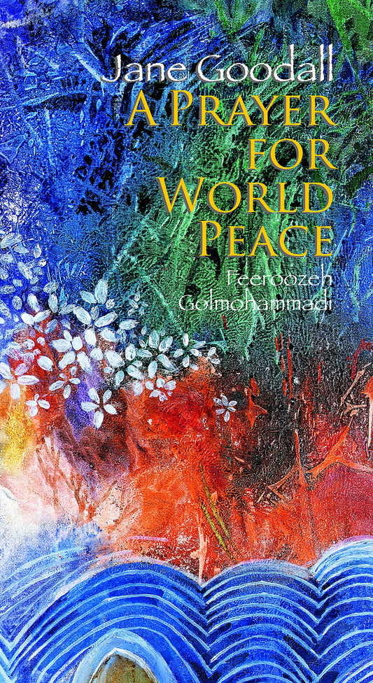 A Prayer for World Peace by Jane Goodall