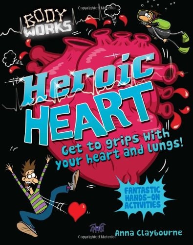Heroic Heart by Anna Claybourne