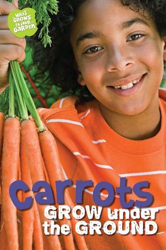What Grows in My Garden: Carrots (QED Readers) by Anne Rooney