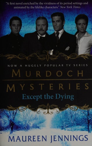 Except the Dying by Maureen Jennings