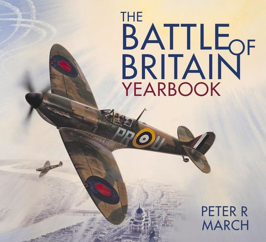 The Battle of Britain Yearbook by Peter R. March