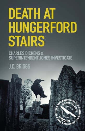 Death at Hungerford Stairs (Charles Dickens & Superintendent Jones Investigate) by J.C. Briggs