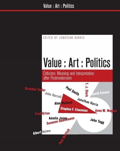Value, Art, Politics (Volume 2) by Harris, Jonathan [editor]