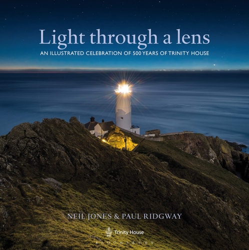 Light Through a Lens: An illustrated celebration of 500 years of Trinity House by Neil Jones, Paul Ridgway